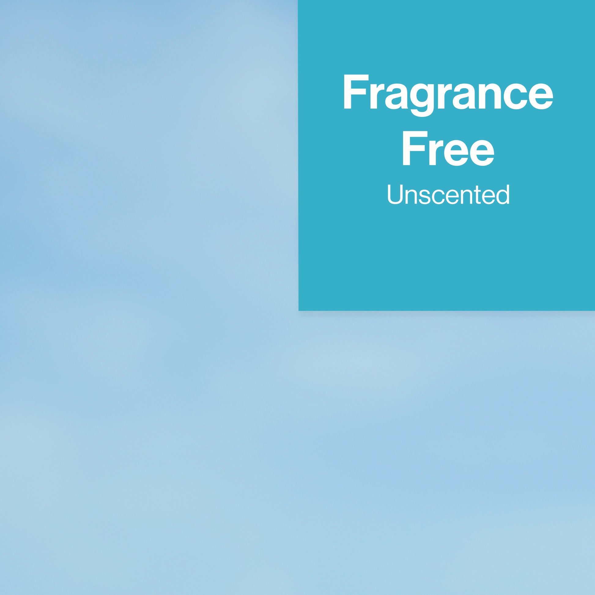 A square graphic with a light blue gradient background and a teal-blue block in the top-right corner containing the white text 'Fragrance Free Unscented'.
