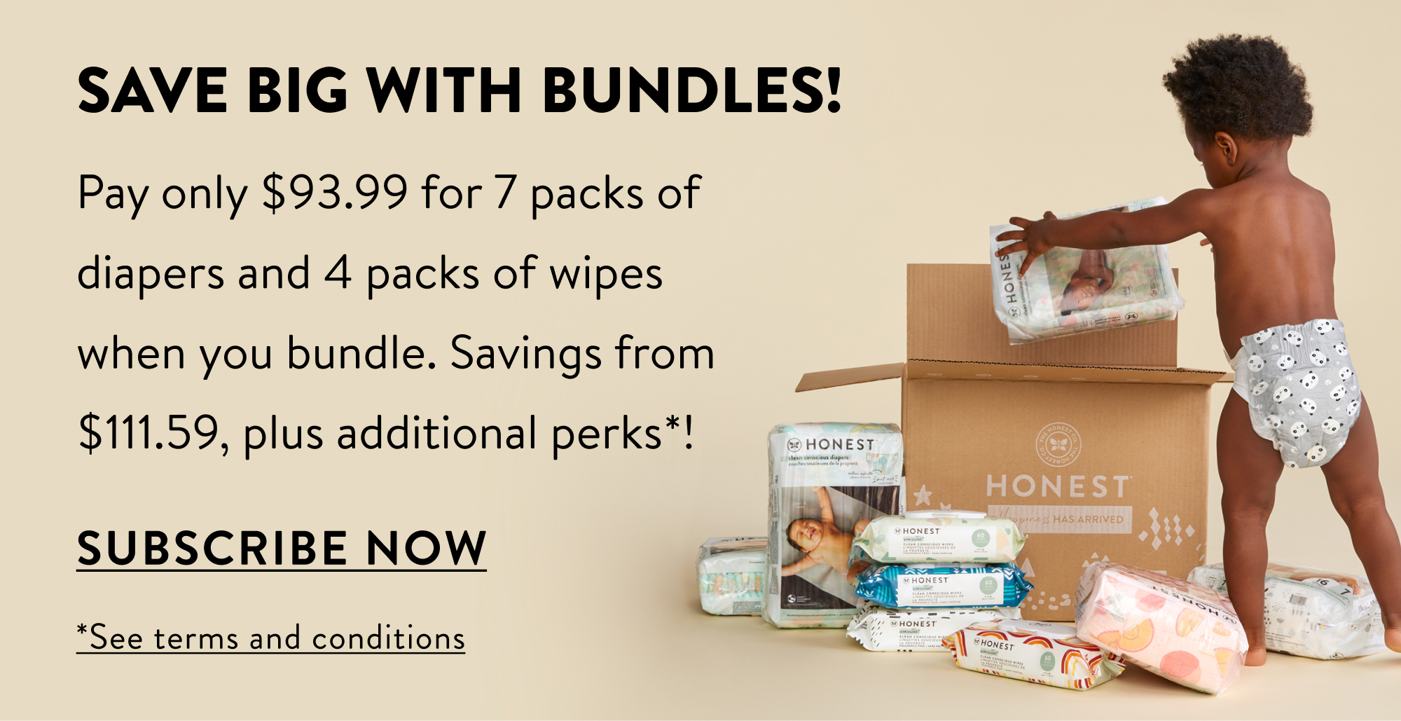 Save Big with Bundles - Pay only $93.99 for 7 packs of diapers and 4 packs of wipes when you bundle. Savings from $111.59, plus additional perks*! Shop now